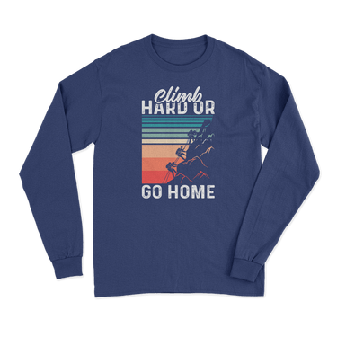 Climb Hard Or Go Home Men Long Sleeve Shirt